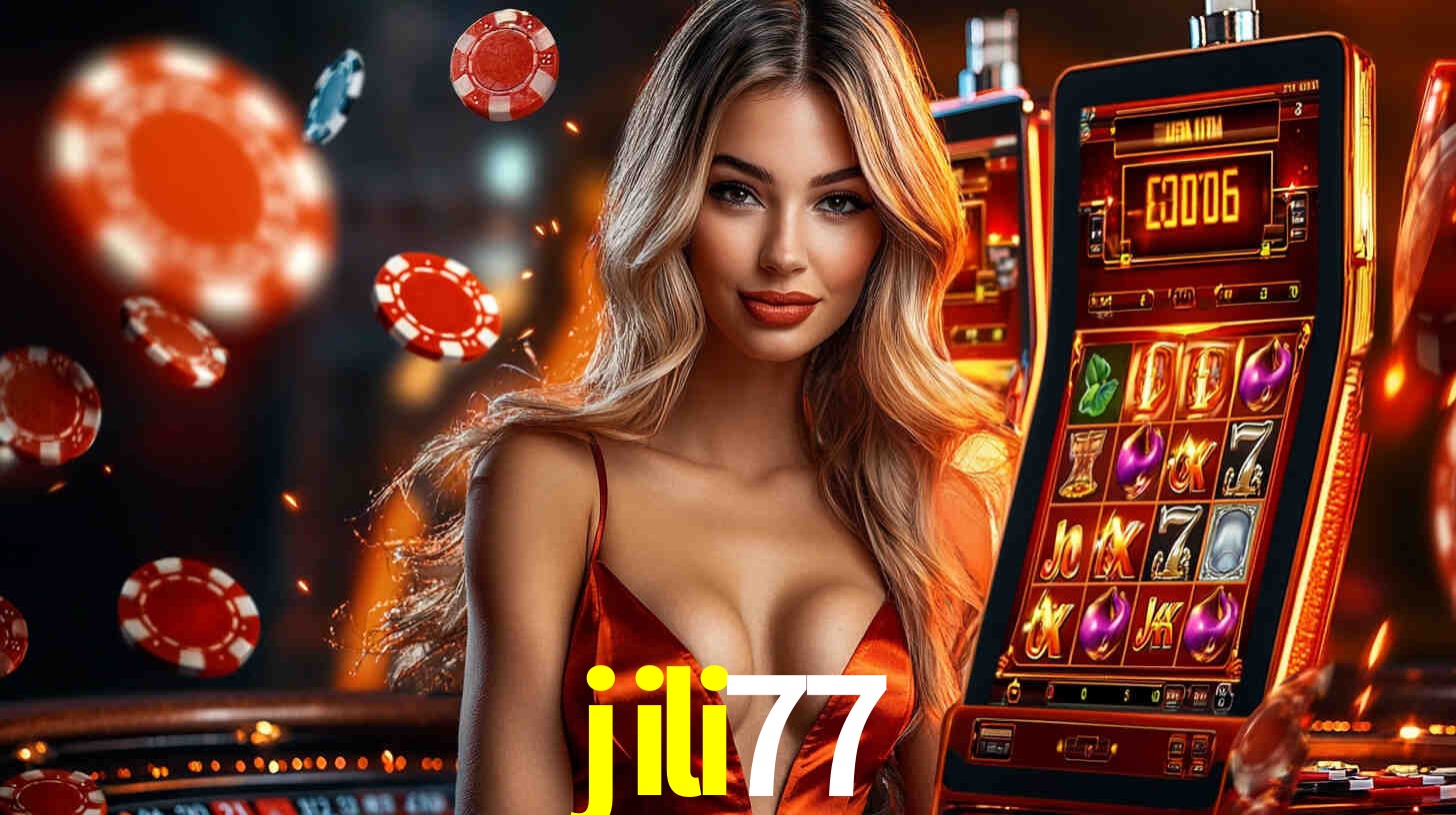 jili77: Jogos de Caça-Níqueis-Altas Recompensas, Roleta-Velocidade, Blackjack-Desafios Máximos